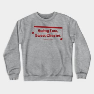 Swing Low, Sweet Chariot Crewneck Sweatshirt